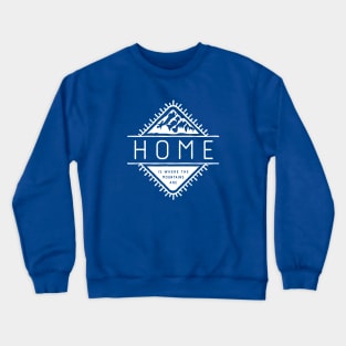 Home is where the mountains are Crewneck Sweatshirt